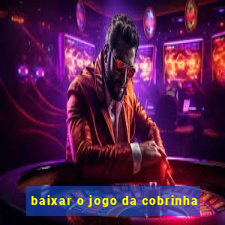 baixar o jogo da cobrinha